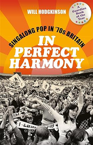 In Perfect Harmony - Singalong Pop in '70s Britain